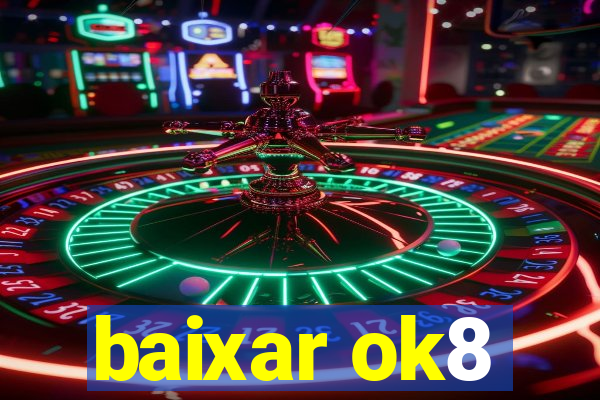 baixar ok8